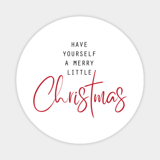Have yourself a merry little Christmas Magnet